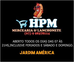 Mercearia e Lanchonete HPM abre neste feriado de 1º de Maio até as 19hs30min em Deodápolis; “Precisou? Vai lá!”