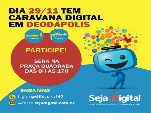 Caravana do ‘Seja digital’ estará em Deodápolis na próxima quinta, dia 29 
