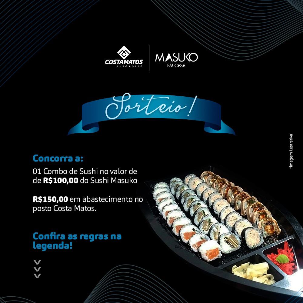 No Costa Matos você concorre a um combo de Sushi da Massuko e a um vale abastecimento 