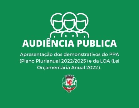 Município realizará audiência pública para apresentação dos demonstrativos do PPA 2022/2025 e da LOA 2022