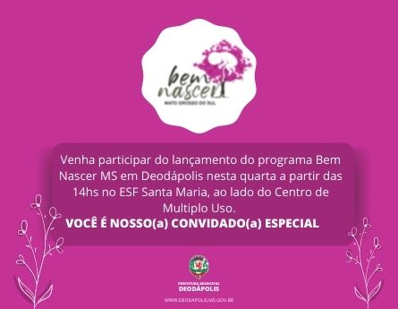 Lançamento do programa ‘Bem nascer’ ocorrerá nesta quarta (09/02) em Deodápolis