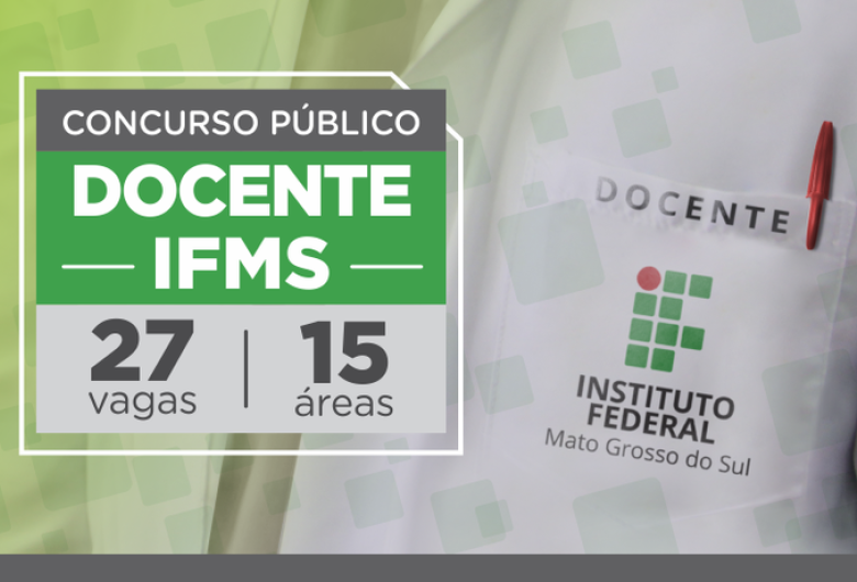 Novo prazo vai até dia 15. São ofertadas 27 vagas para professores do ensino básico, técnico e tecnológico - Crédito: IFMS/Divulgação