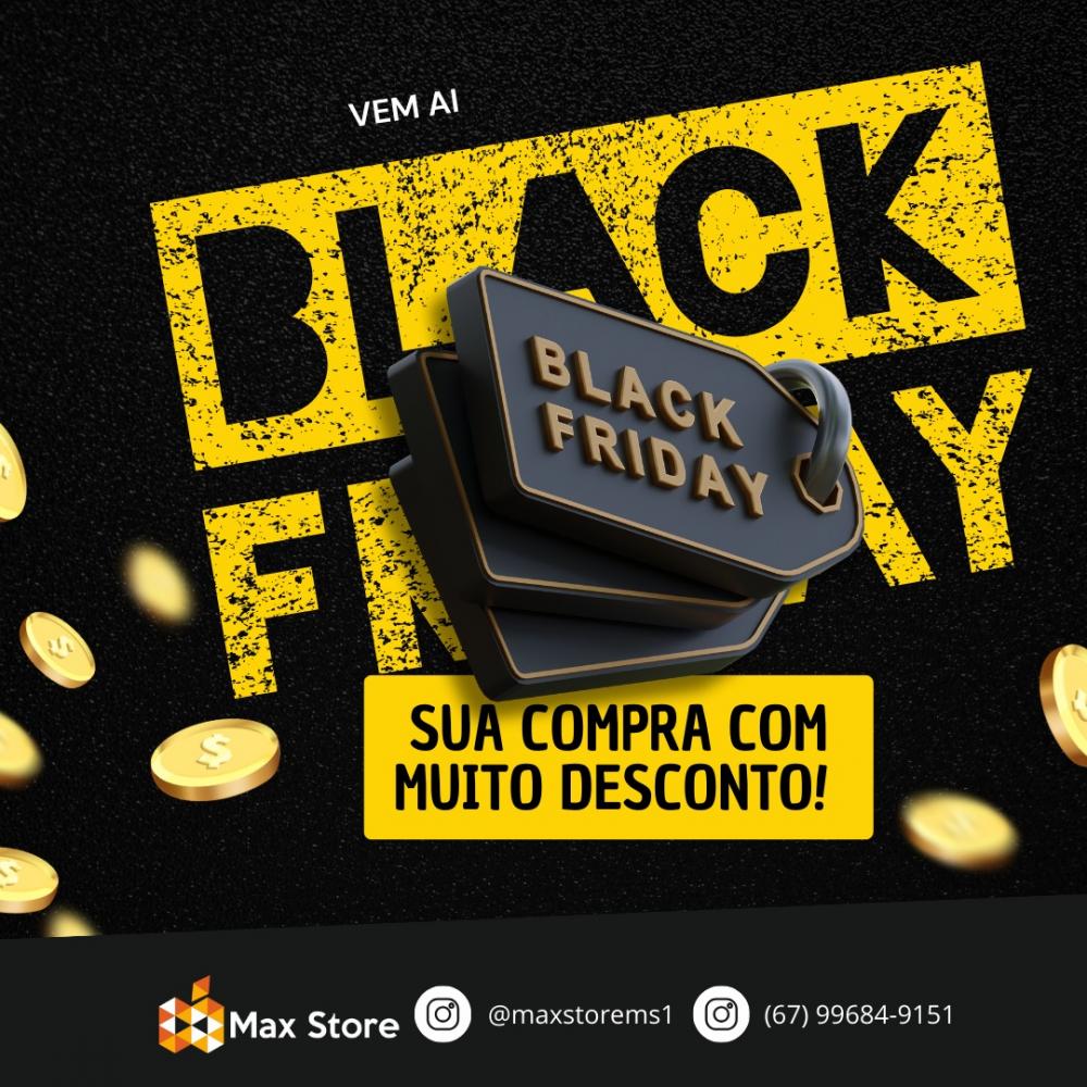 Venha conferir: Max Store Deodápolis oferece promoções irresistíveis na Black Friday