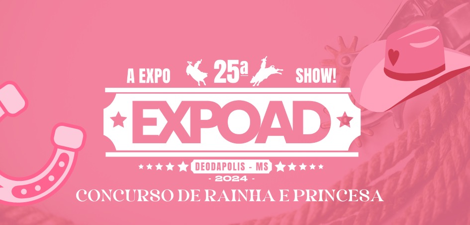 Expoad 2024 em Deodápolis: Inscrições para Rainha e Princesa estão abertas