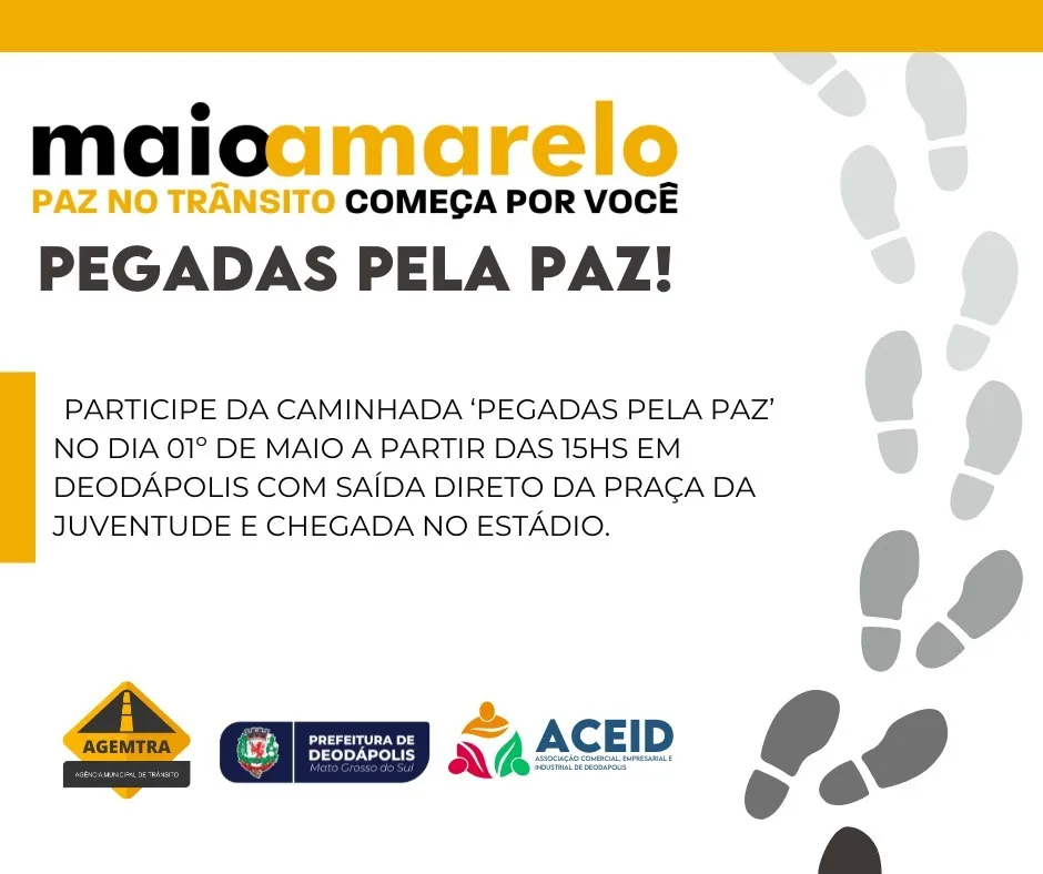 Maio Amarelo: Caminhada 'Pegadas pela Paz no Trânsito' será promovida pela Agemtra no dia 01º de maio Deodápolis
