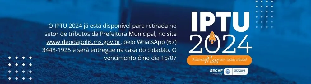 Prefeitura de Deodápolis disponibiliza IPTU 2024 para pagamento com vencimento para 15/07