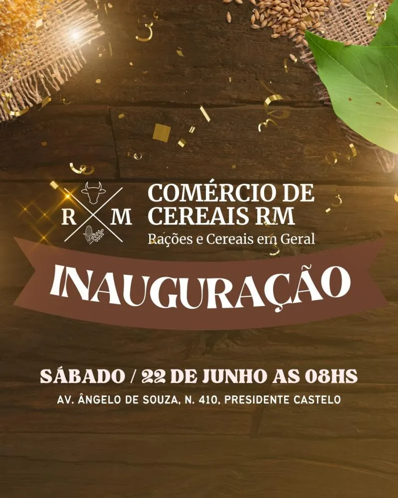 RM Comércio de Cereais será inaugurada neste sábado, 22 de junho, no distrito de Presidente Castelo