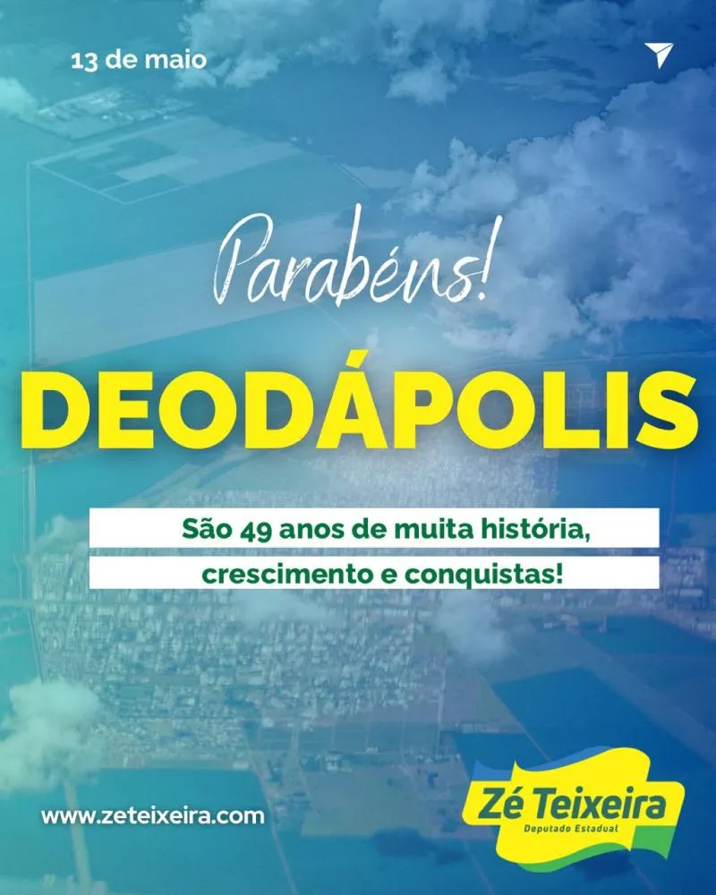 Deputado Estadual Zé Teixeira parabeniza Deodápolis pelos 49 anos e reforça parceria com o município