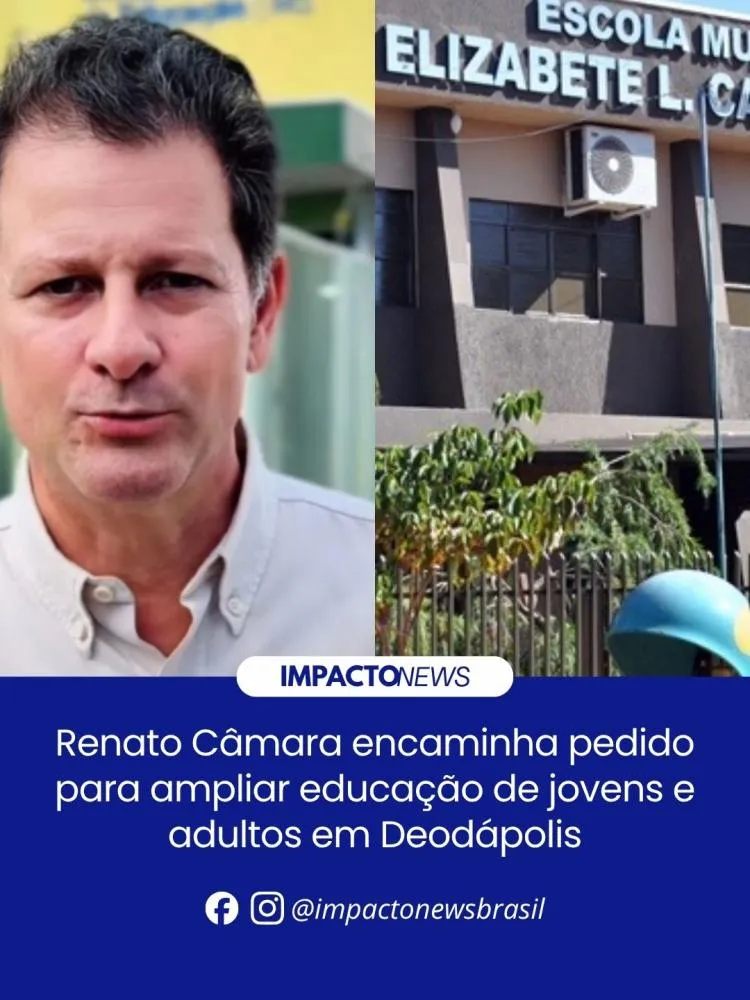Renato Câmara encaminha pedido para ampliar educação de jovens e adultos em Deodápolis