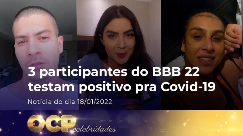 Três participantes do BBB 22 testam positivo para Covid-19