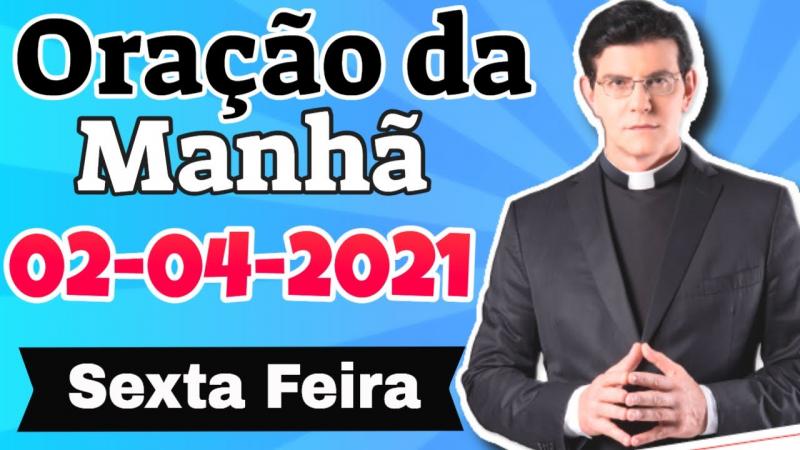 02/04 Oração da Manhã Com Padre Reginaldo Manzotti - Sexta Feira Santa