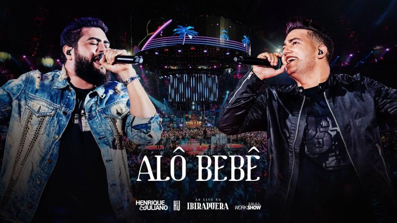 Henrique e Juliano - ALÔ BEBÊ - DVD Ao Vivo No Ibirapuera