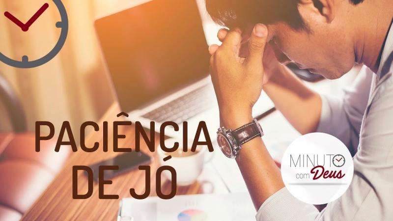 A PACIÊNCIA DE JÓ - Minuto com Deus